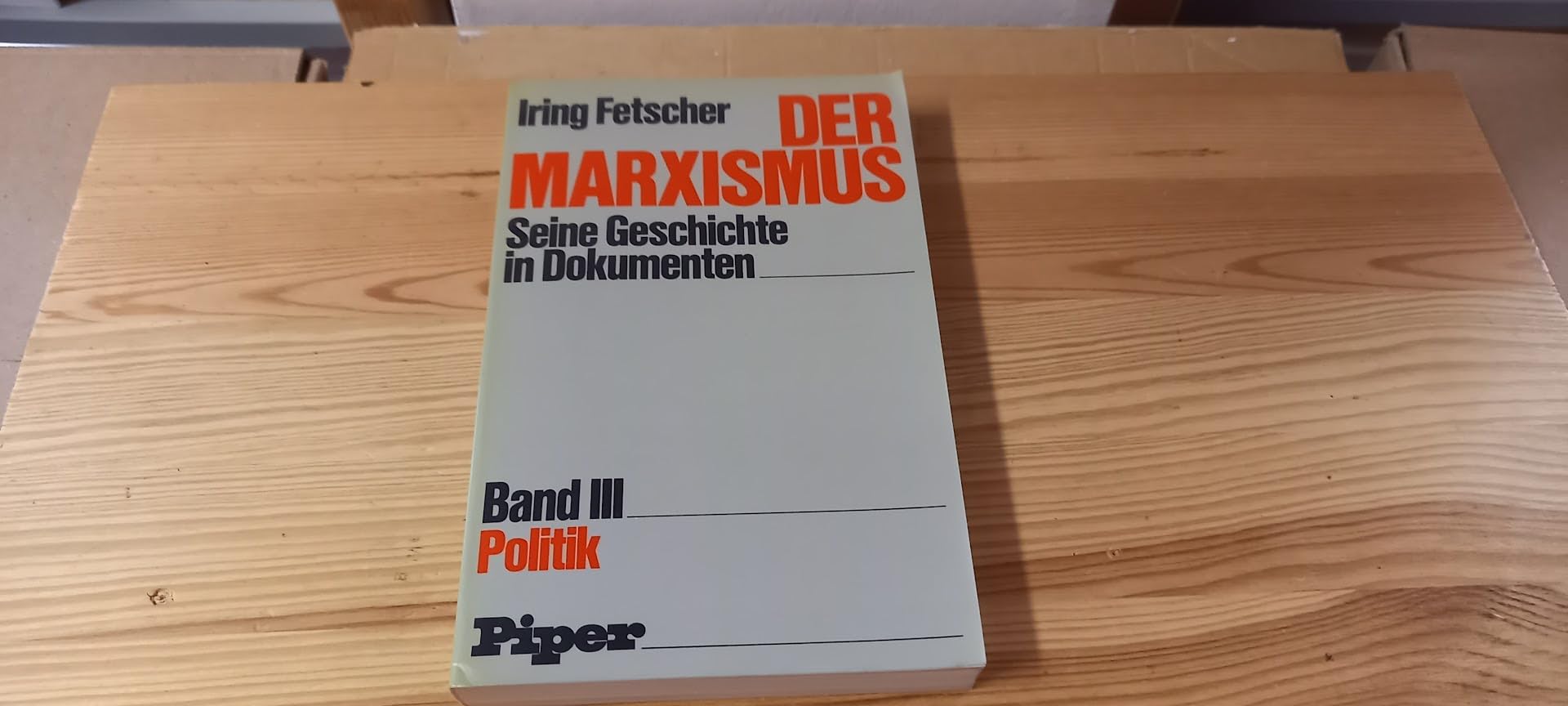 Der Marxismus. Seine Geschichte in Dokumenten. Band III. Politik Books