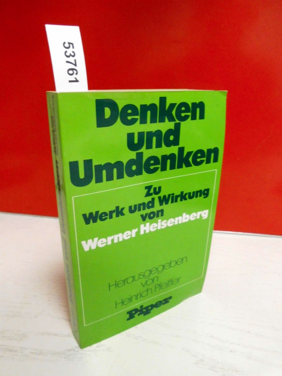 Denken und Umdenken: Zu Werk und Wirkung von Werner Heisenberg Books