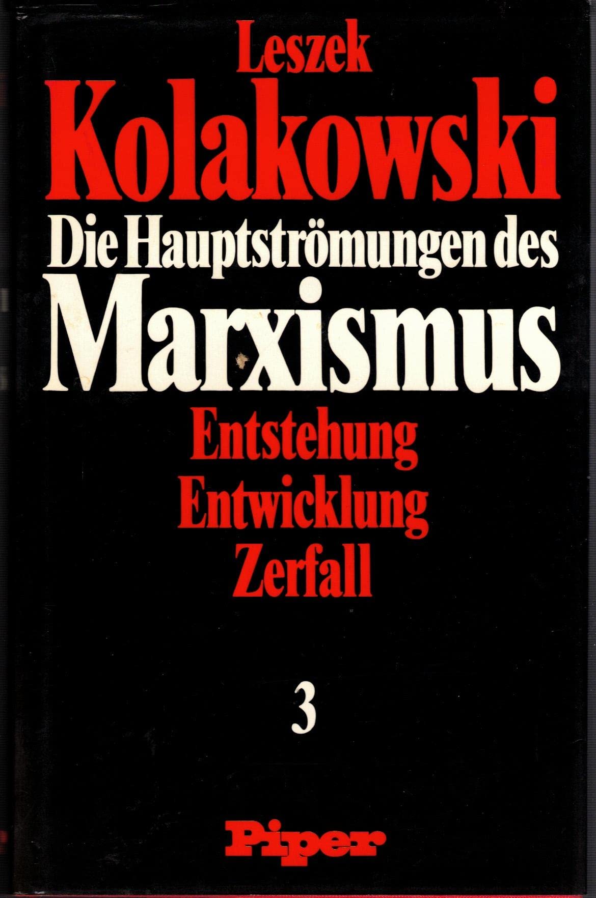 Die Hauptströmungen des Marxismus, Band 3: Entstehung, Entwicklung, Zerfall Politics & History