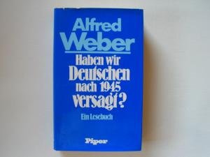 Haben wir Deutschen nach 1945 versagt? Politische Schriften. Ein Lesebuch Social Sciences