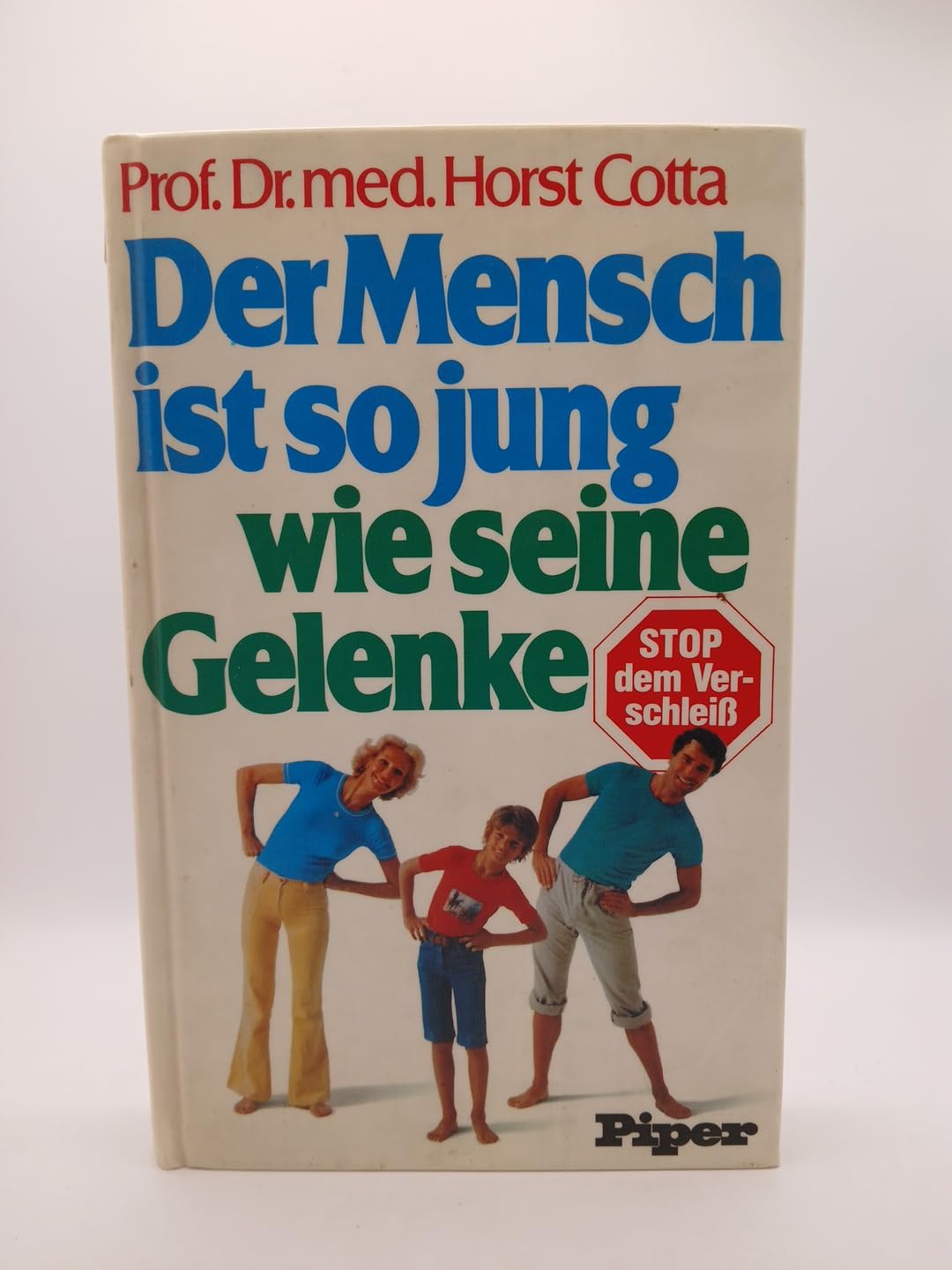 Der Mensch ist so jung wie seine Gelenke : Haltung, Bewegung, Sport, Ernährung, Behandlung. Books