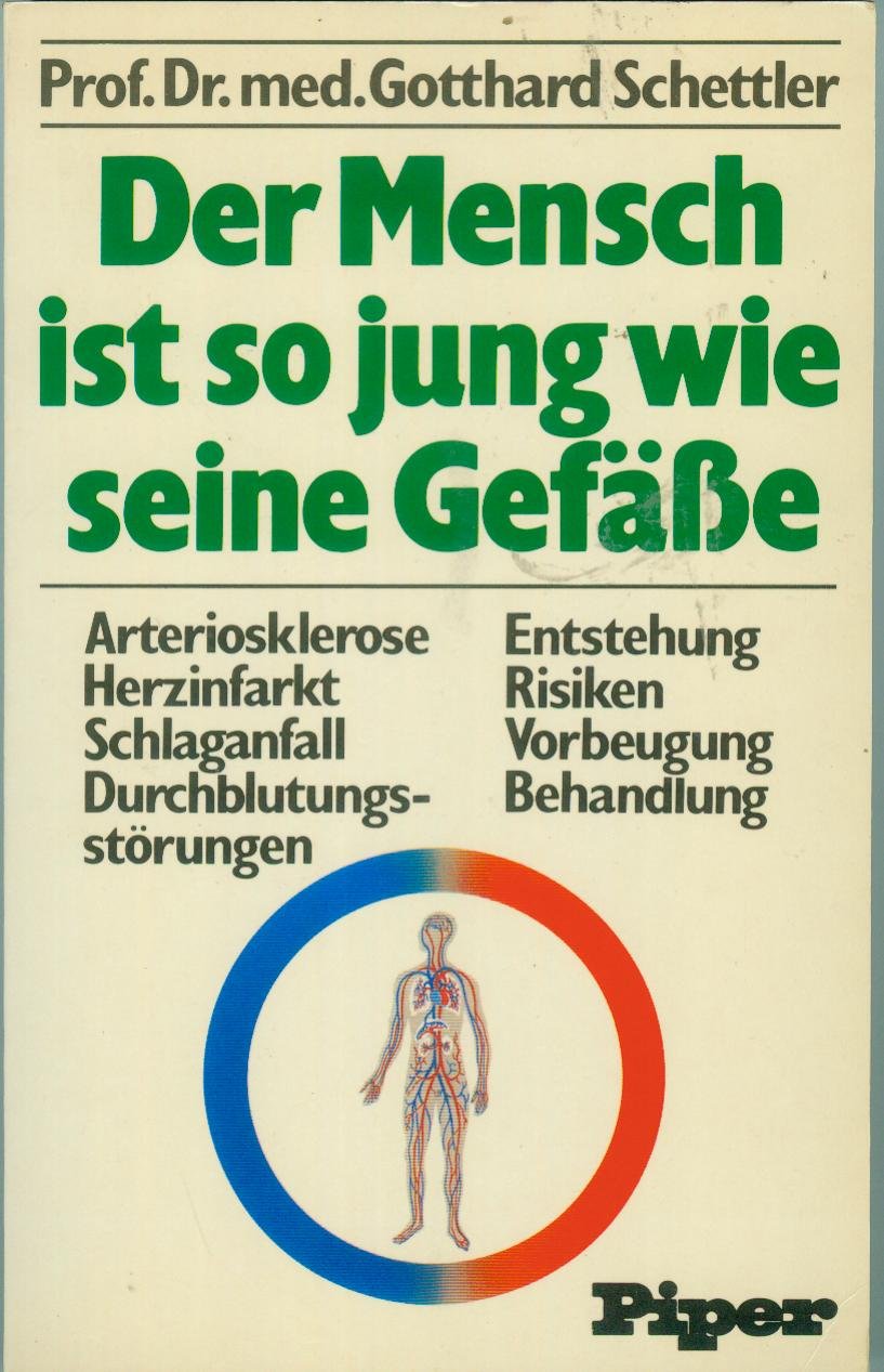 Der Mensch ist so jung wie seine Gefäße - Aterioklerose - Herinfarkt - Schlaganfall - Durchblutungsstörungen - Entstehung, Risiken, Vorbeugung, Behandlung Books