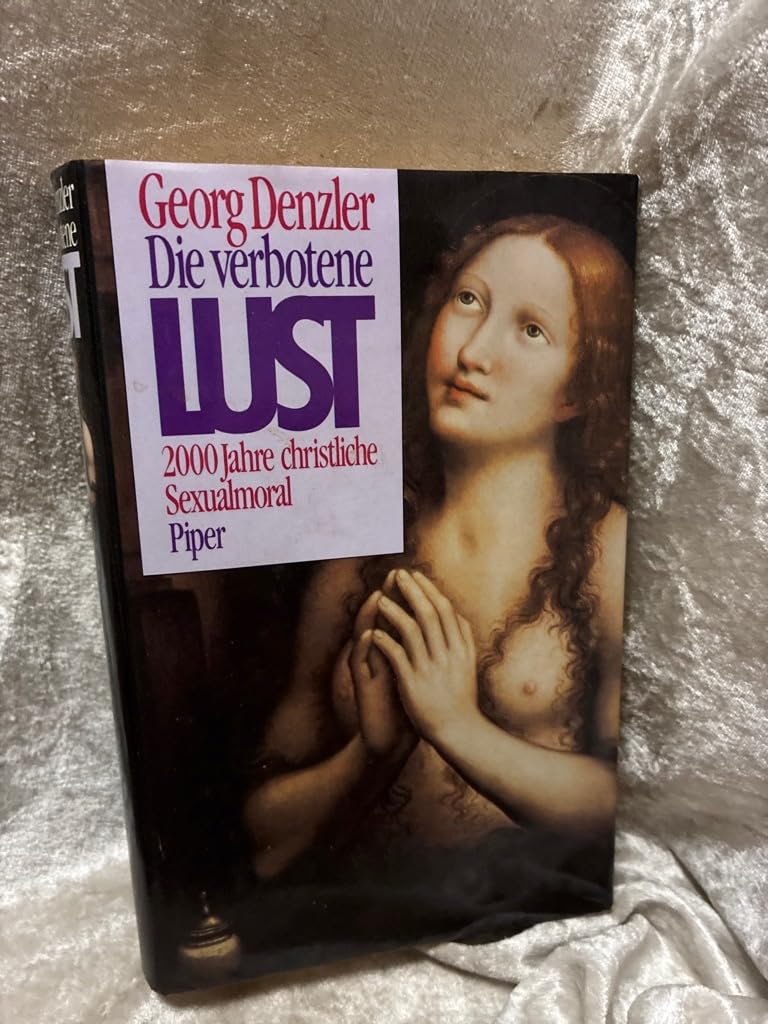 Die verbotene Lust: 2000 Jahre christliche Sexualmoral Religion & Esotericism
