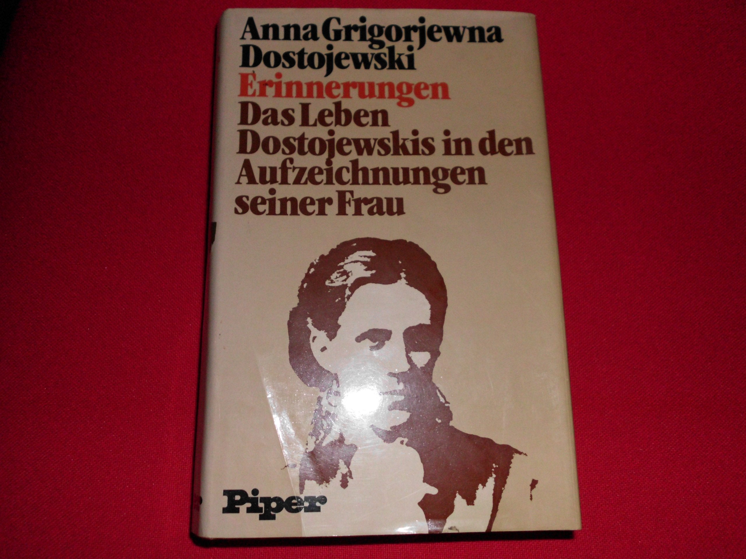 Erinnerungen: Das Leben Dostojewskis in den Aufzeichnungen seiner Frau Memories