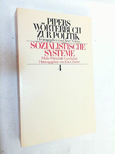 Sozialistische Systeme. Politik - Wirtschaft - Gesellschaft. Pipers Wörterbuch zur Politik, Bd. 4 Learning & Reference