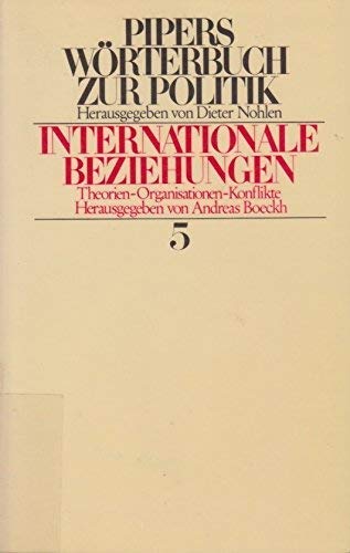 Pipers Wörterbuch zur Politik / Internationale Beziehungen: Theorien, Organisationen, Konflikte Learning & Reference