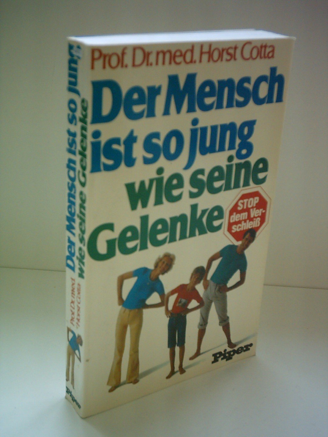 Horst Cotta: Der Mensch ist so jung wie seine Gelenke - Stop dem Verschleiß Books