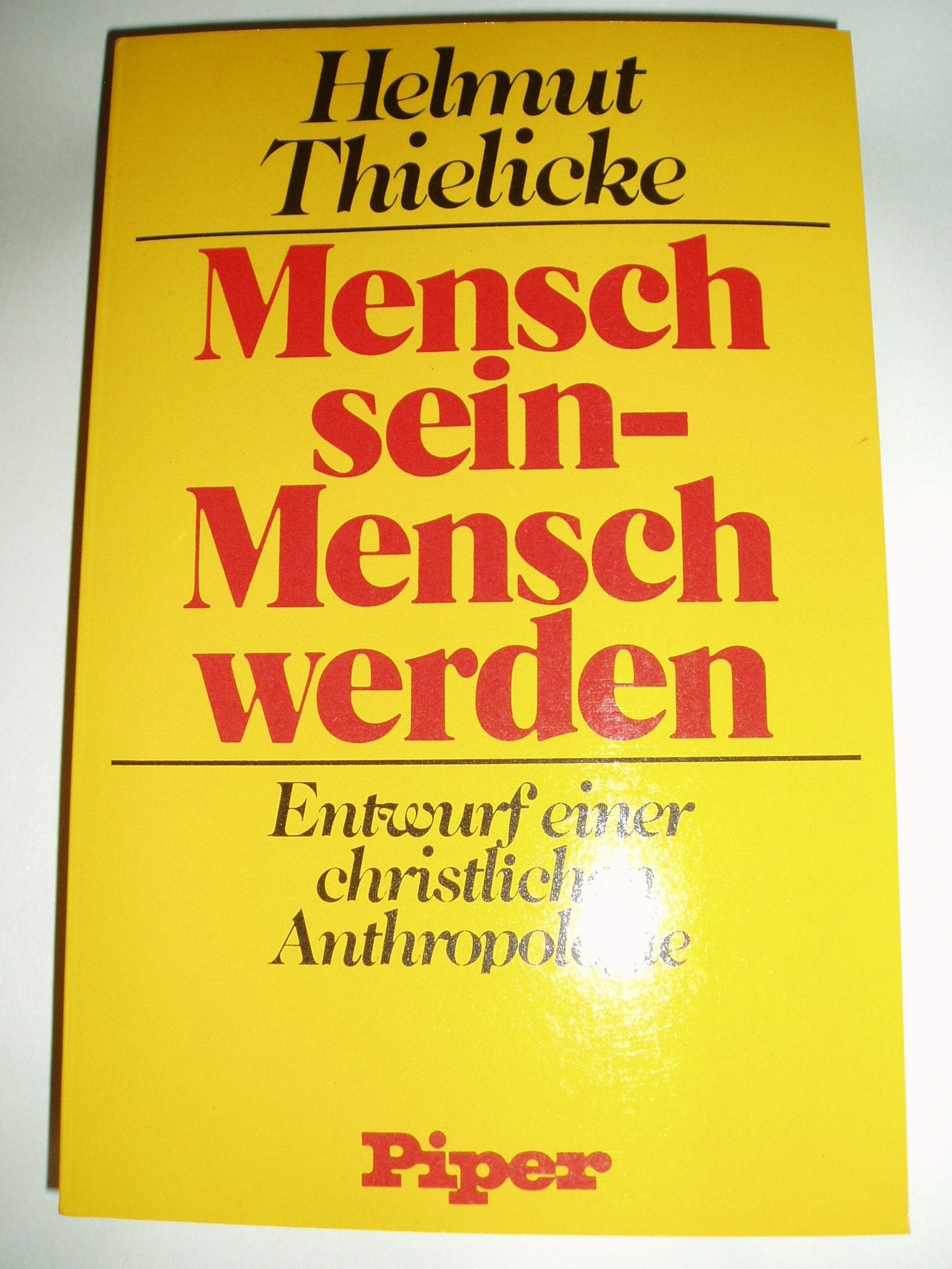 Mensch sein - Mensch werden: Entwurf einer christlichen Anthropologie Religion & Esotericism