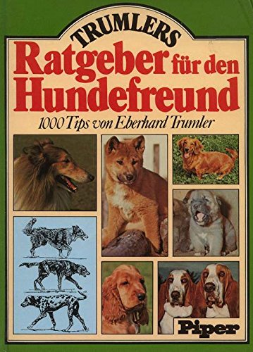 Trumlers Ratgeber für den Hundefreund: 1000 Tips Pets