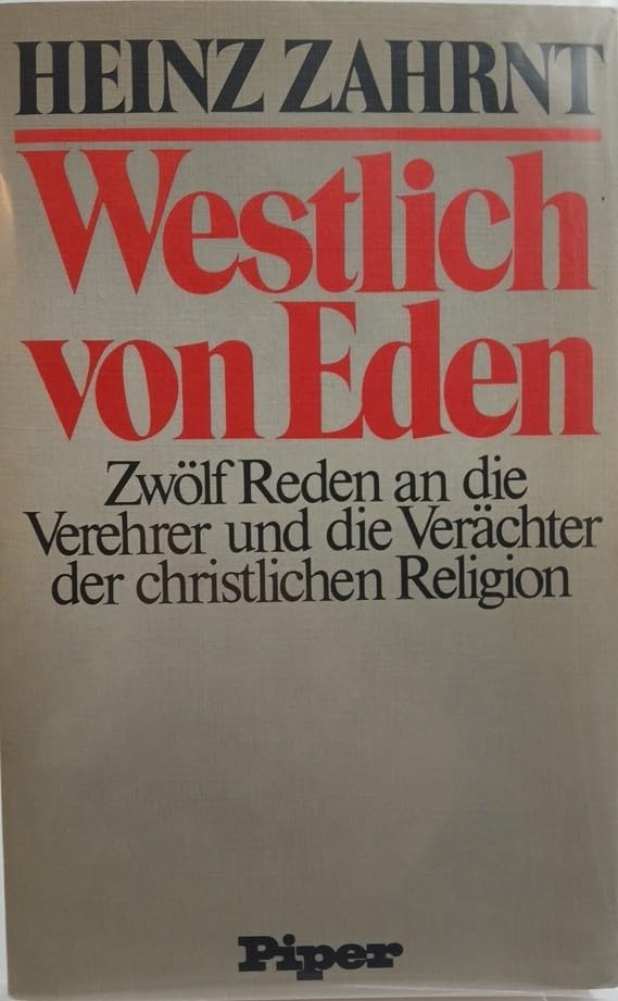 Westlich von Eden: Zwölf Reden an die Verehrer und die Verächter der christlichen Religion Politics & Society