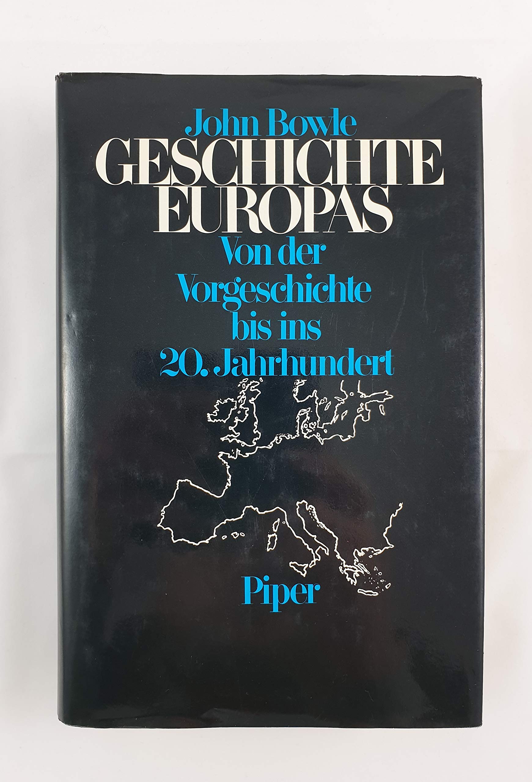 Geschichte Europas: Von der Vorgeschichte bis ins 20. Jahrhundert Politics & History
