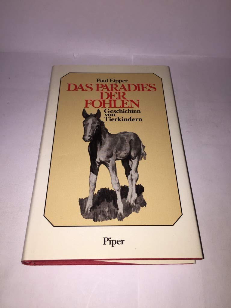 Das Paradies der Fohlen. Geschichten von Tierkindern Books