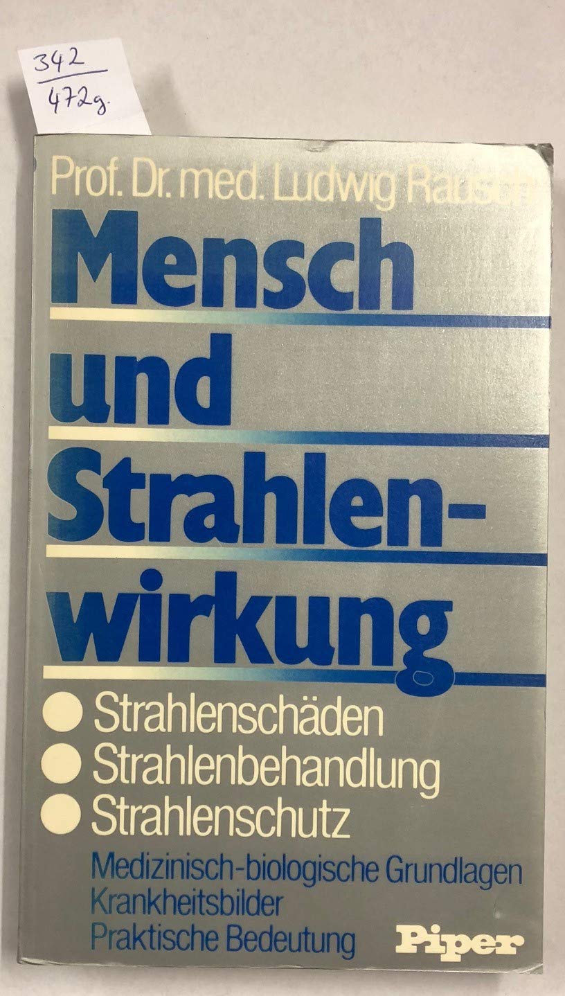 Mensch und Strahlenwirkung: Strahlenschäden Strahlenbehandlung Strahlenschutz Books