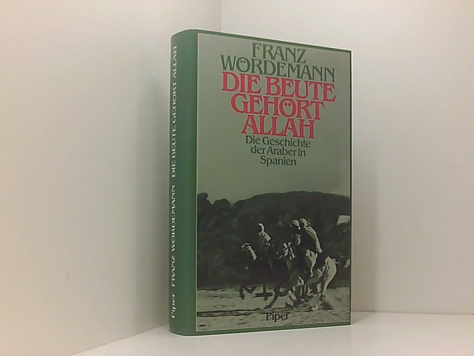 Die Beute gehört Allah: Die Geschichte der Araber in Spanien Politics & History