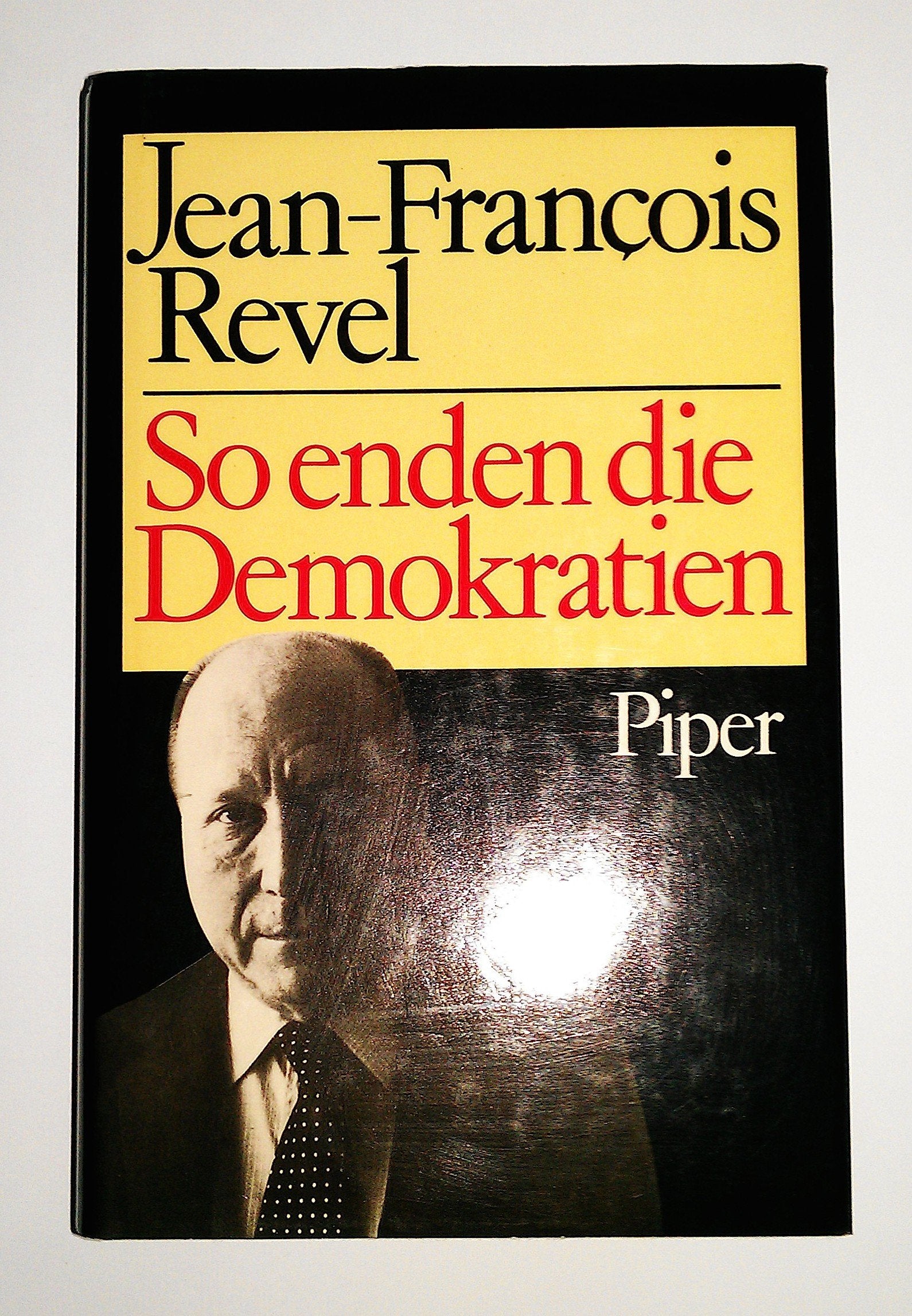 So enden die Demokratien Politics & History