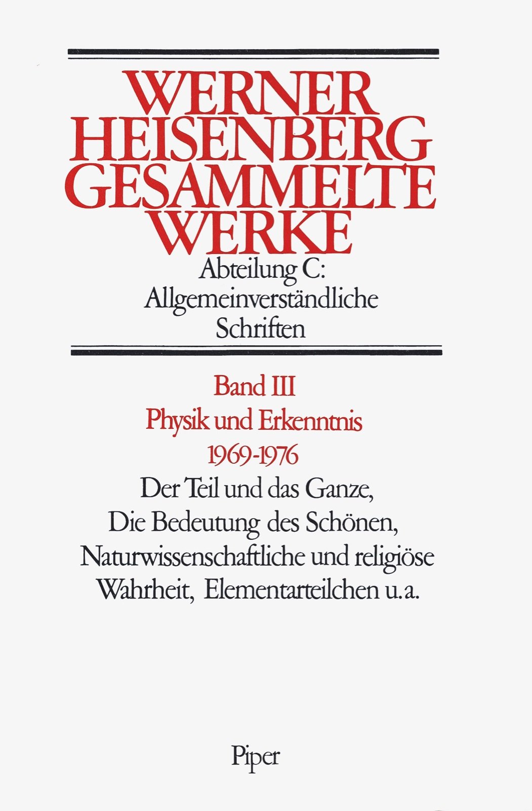 Gesammelte Werke Abt. C Bd. III. Physik und Erkenntnis 1969 - 1976 Natural Sciences