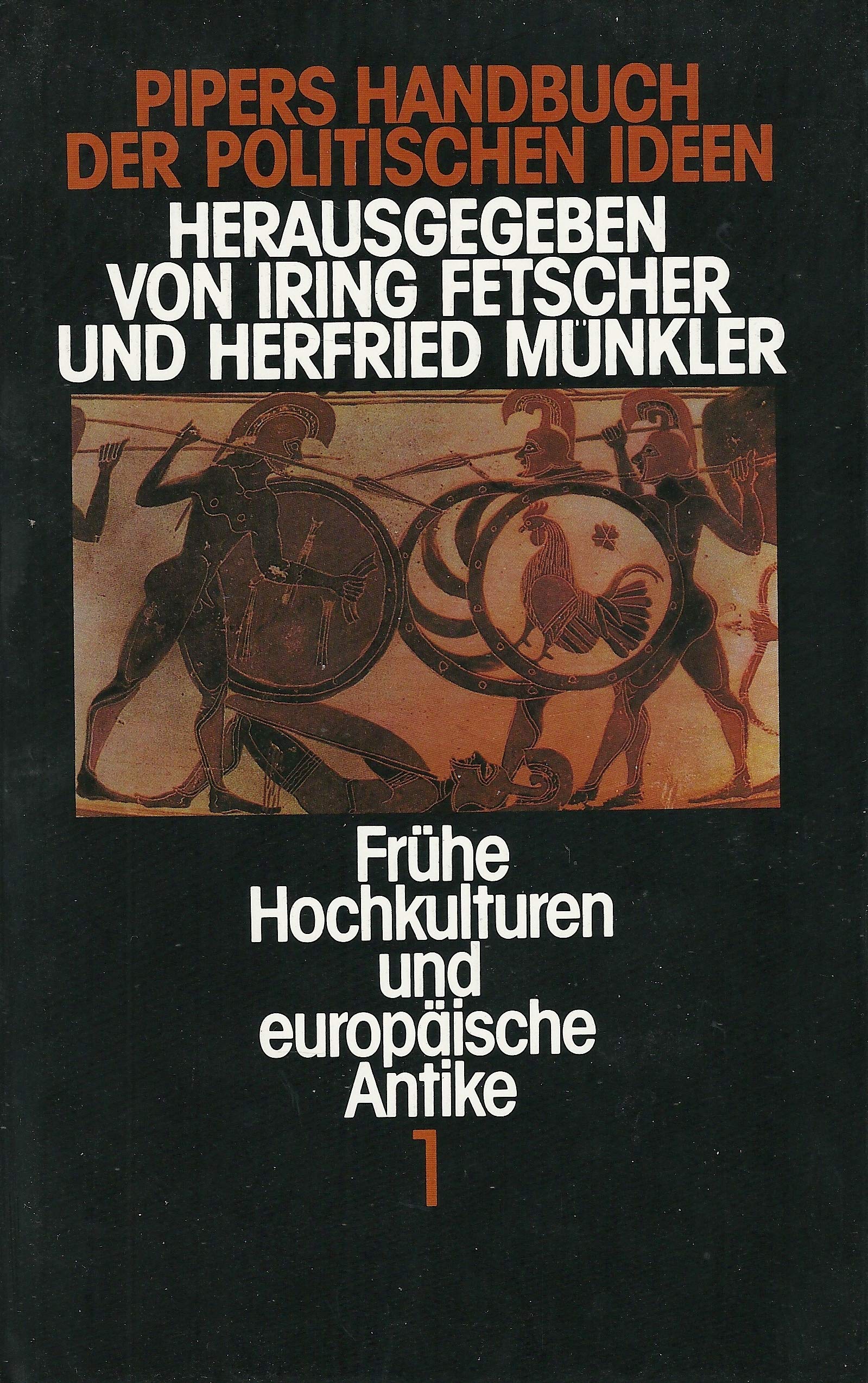 Pipers Handbuch der politischen Ideen, in 5 Bdn., Bd.1, Frühe Hochkulturen und europäische Antike Philosophy