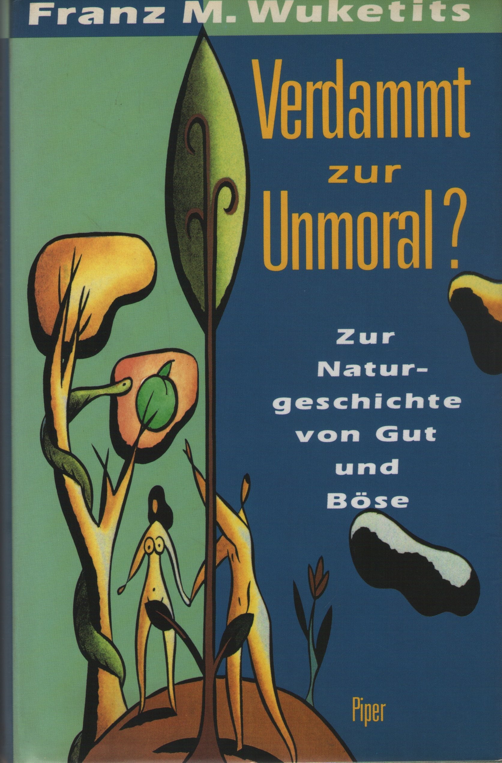 Verdammt zur Unmoral?: Zur Naturgeschichte von Gut und Böse Philosophy