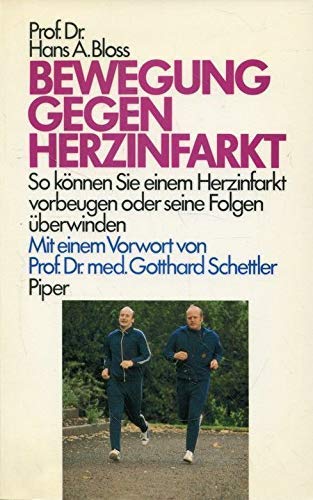Bewegung gegen Herzinfarkt. S können Sie einem Herzinfarkt vorbeugen oder seine Folgen überwinden.: So können Sie einem Herzinfarkt vorbeugen oder seine Folgen überwinden Health, Nutrition & Fitness