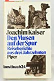 Den Musen auf der Spur: Reiseberichte aus drei Jahrzehnten Travelogues