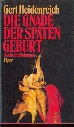 Die Gnade der späten Geburt: Sechs Erzählungen Books