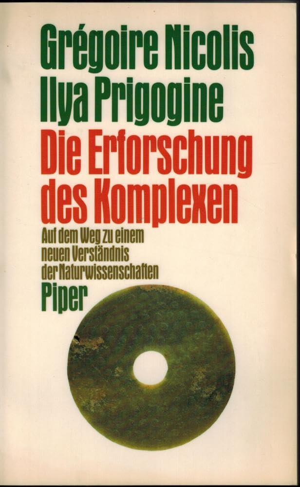 Die Erforschung des Komplexen: Auf dem Weg zu einem neuen Verständnis der Naturwissenschaften Business & Technology
