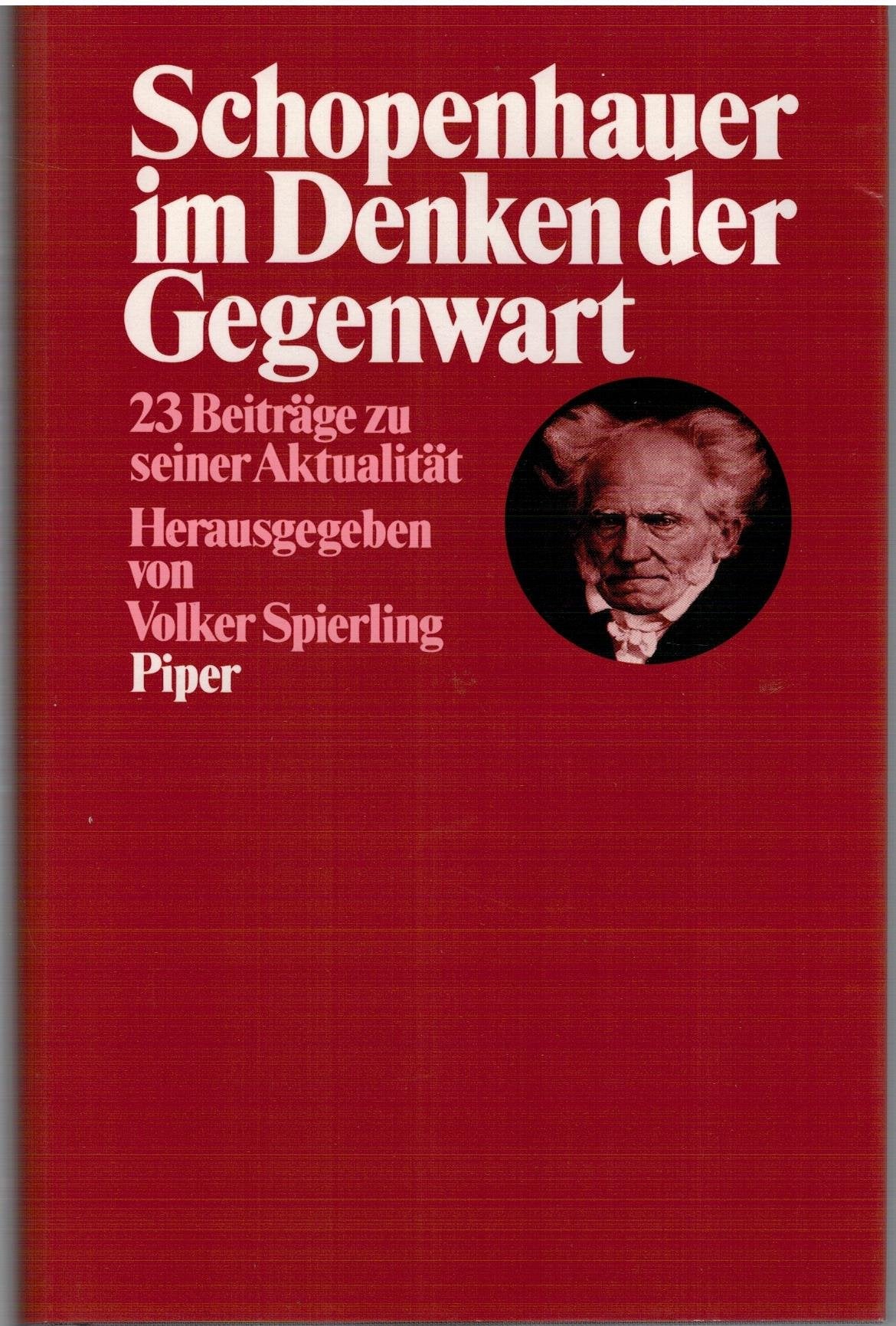 Schopenhauer im Denken der Gegenwart: 23 Beiträge zu seiner Aktualität Philosophy