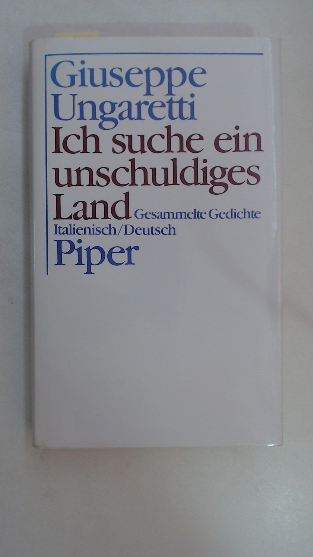 Ich suche ein unschuldiges Land: Gesammelte Gedichte: Das dichterische Werk Italienisch /Deutsch Books