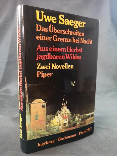 Das Überschreiten einer Grenze bei Nacht. Aus einem Herbst jagdbaren Wildes: 2 Novellen Books