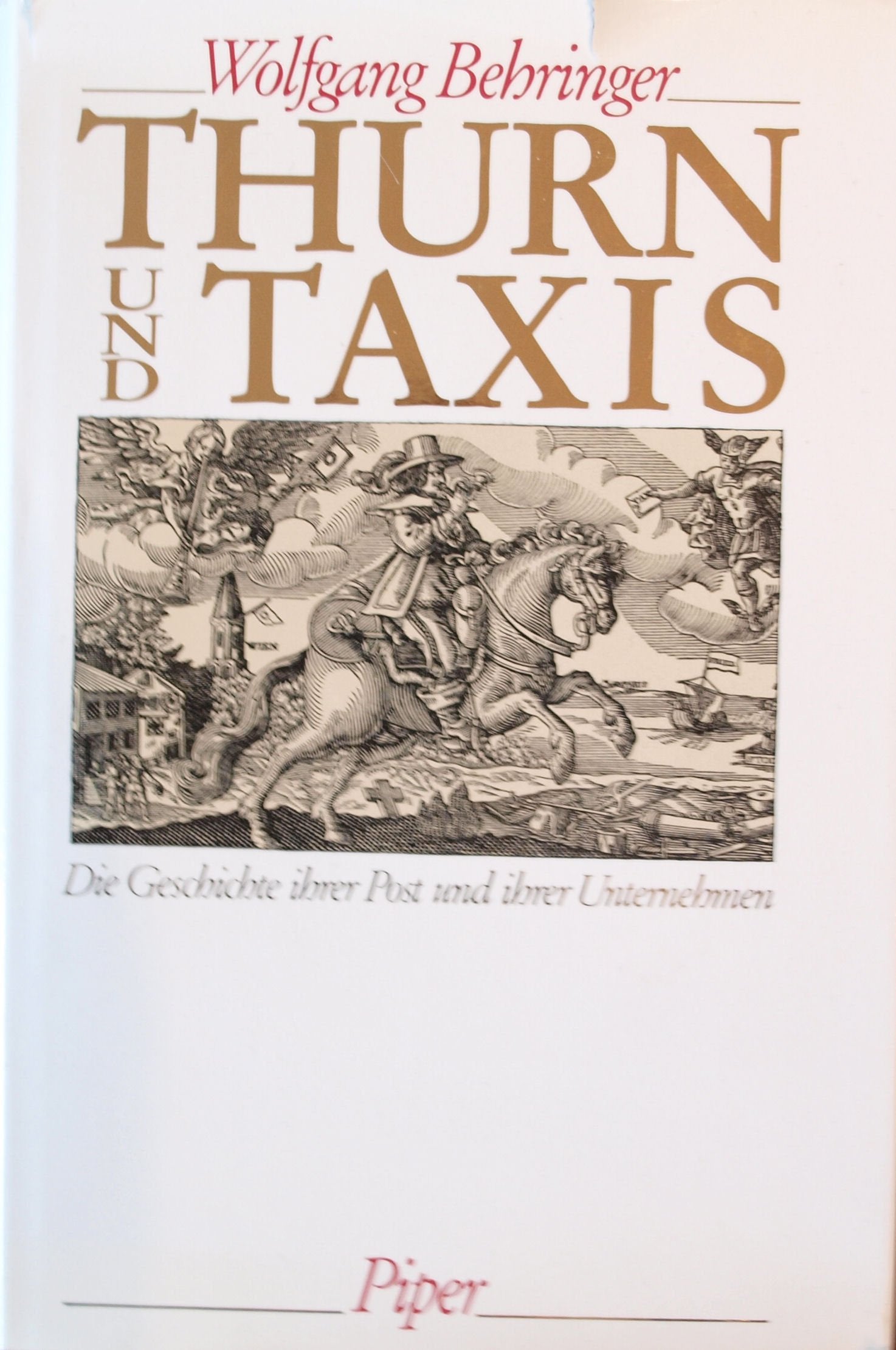 Thurn und Taxis: Die Geschichte ihrer Post und ihrer Unternehmen Business & Technology