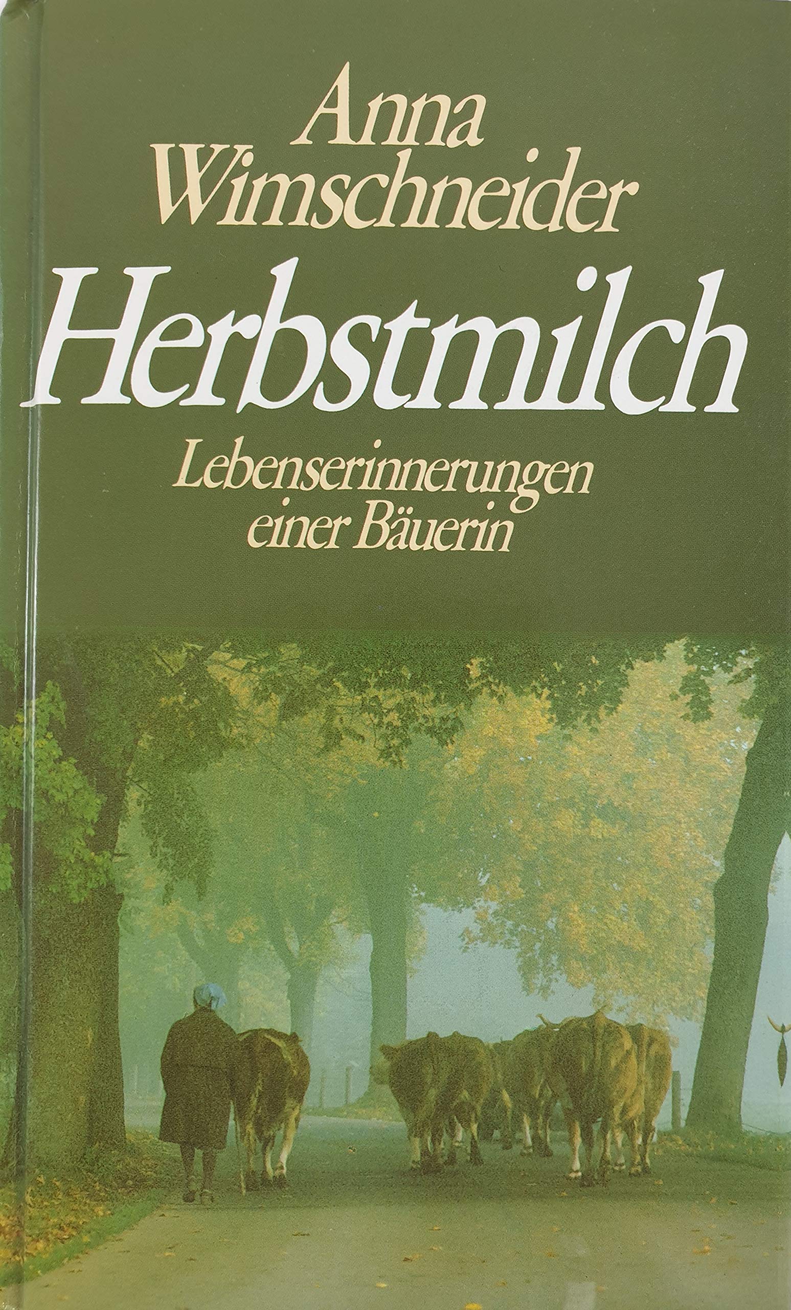 Herbstmilch: Lebenserinnerungen einer Bäuerin. Mit 50 Fotos aus ihrem Leben Social Sciences