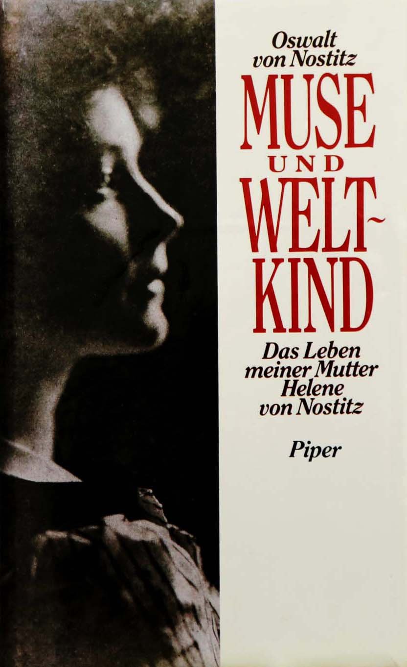 Muse und Weltkind: Das Leben meiner Mutter Helene von Nostitz Memories