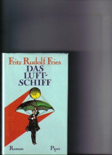 Das Luft-Schiff: Biographische Nachlässe zu den Fantasien meines Grossvaters. Roman Books