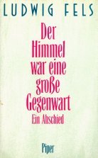 Der Himmel war eine große Gegenwart. Ein Abschied Death & Mourning