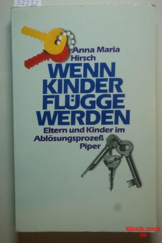 Wenn Kinder flügge werden: Eltern und Kinder im Ablösungprozess Parents & Children