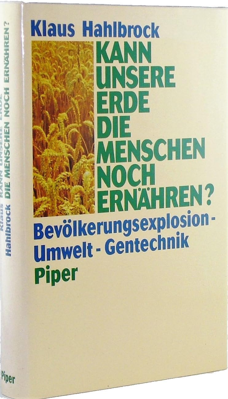 Kann unsere Erde die Menschen noch ernähren? Bevölkerungsexplosion - Umwelt - Gentechnik Natural Sciences