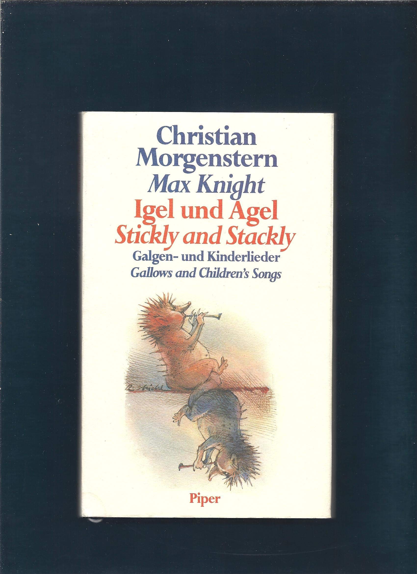 Igel und Agel /Stickly and Stackly: Galgen- und Kinderlieder /Gallows and Children's Songs Fiction