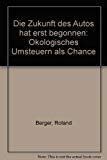 Die Zukunft des Autos hat erst begonnen: Ökologisches Umsteuern als Chance Business, Finance & Career