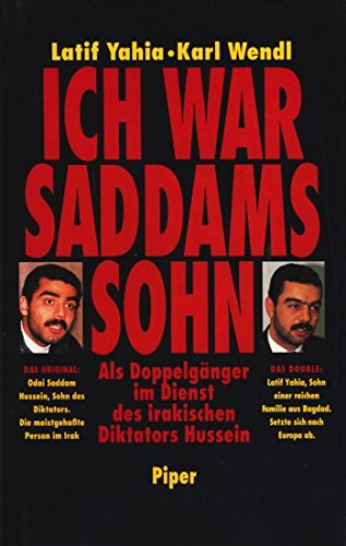 Ich war Saddams Sohn: Als Doppelgänger im Dienst des irakischen Diktators Hussein Politics & Society