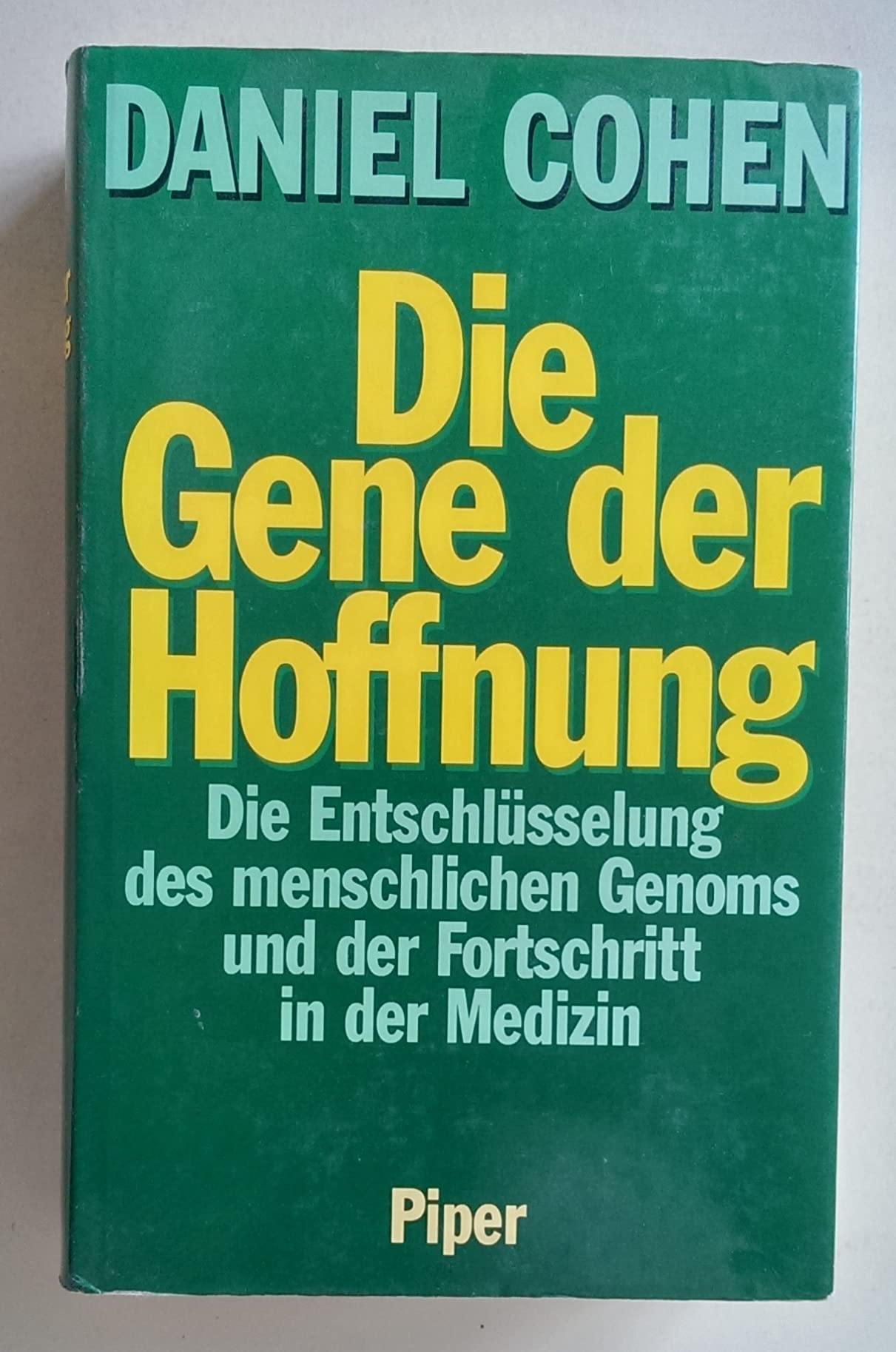 Die Gene der Hoffnung: Die Entschlüsselung des menschlichen Genoms und der Fortschritt der Medizin Business & Technology