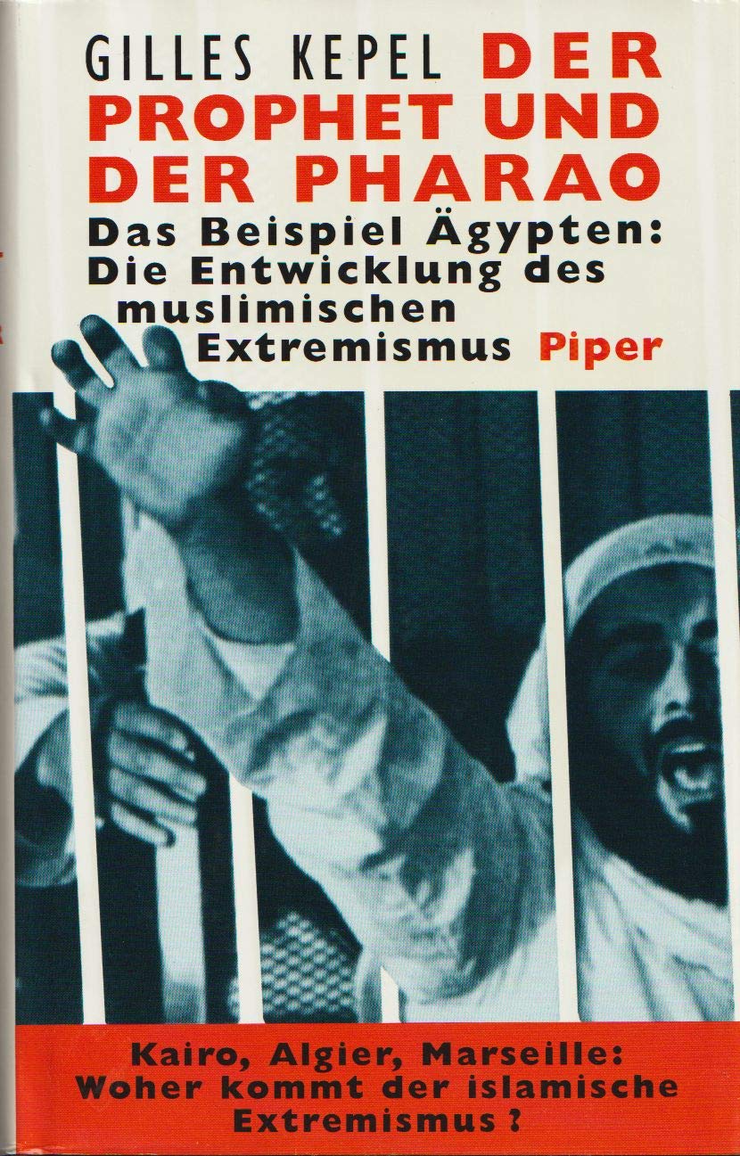 Der Prophet und der Pharao: Das Beispiel Ägypten: Die Entwicklung des muslimischen Extremismus Books