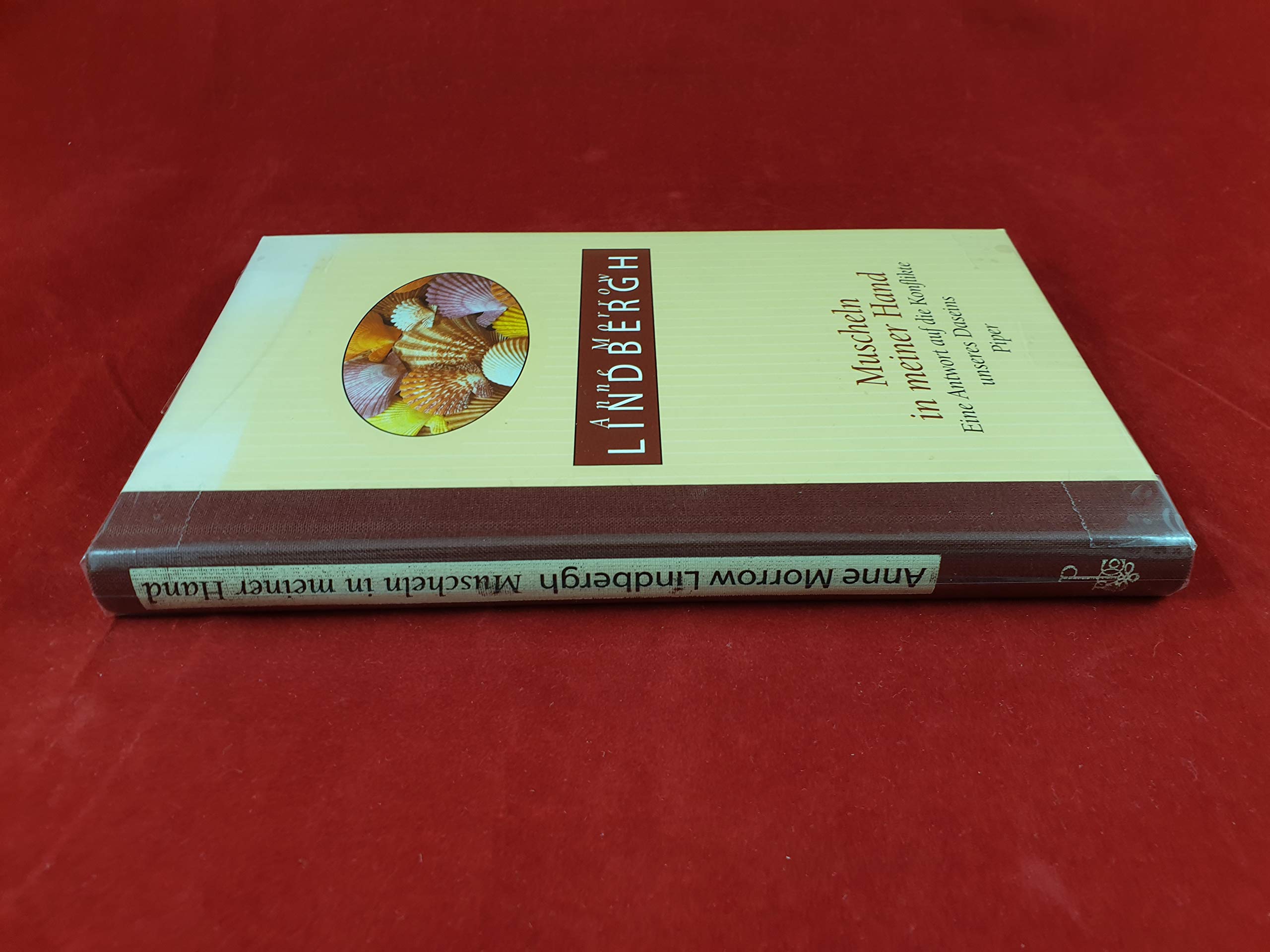 Muscheln in meiner Hand: Eine Antwort auf die Konflikte unseres Daseins Classics
