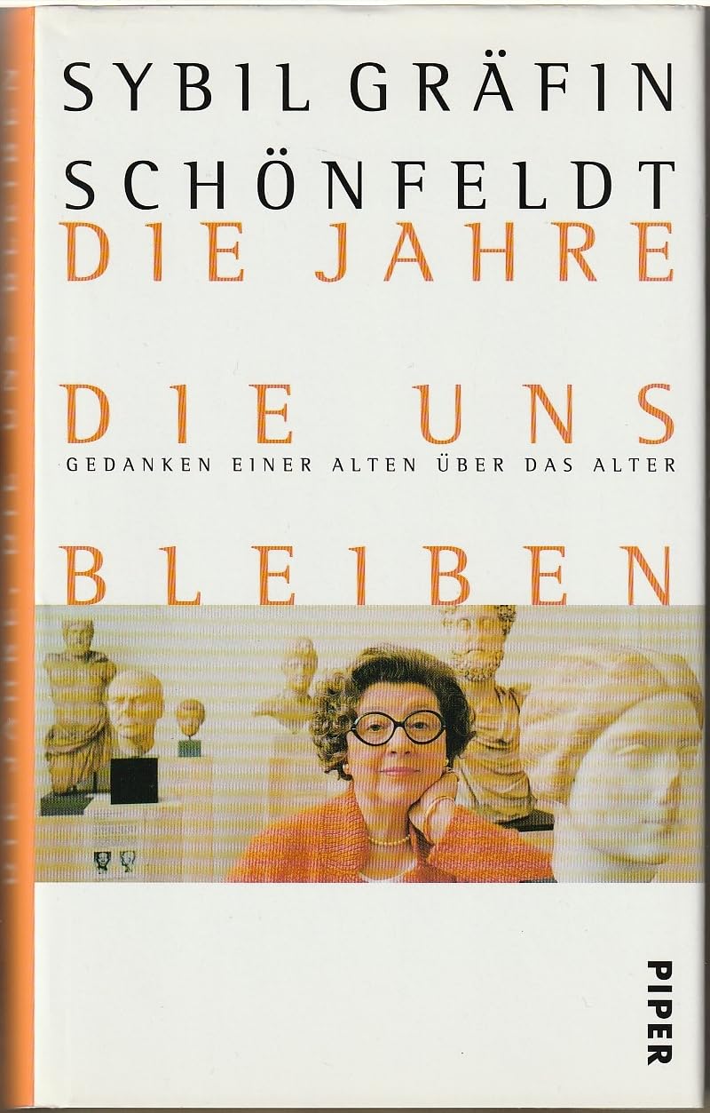 Die Jahre, die uns bleiben: Gedanken einer Alten über das Alter: Gedanken einer Alten über das Altern Politics & History