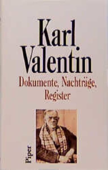 Dokumente, Nachträge, Register: Hrsg. auf der Grundlage der Nachlaßbestände des Theatermuseums, der Universität zu Köln, des Stadtarchivs und der ... (Karl Valentin Sämtliche Werke, Band 9) Essays & Short Stories