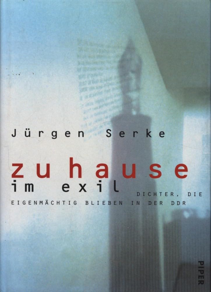 Zuhause im Exil: Dichter, die eigenmächtig blieben in der DDR Professional & Reference Books