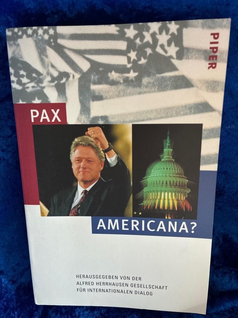 Pax Americana?: Hrsg. v. d. Alfred Herrhausen Gesellsch. f. internat. Dialog. Business, Finance & Career