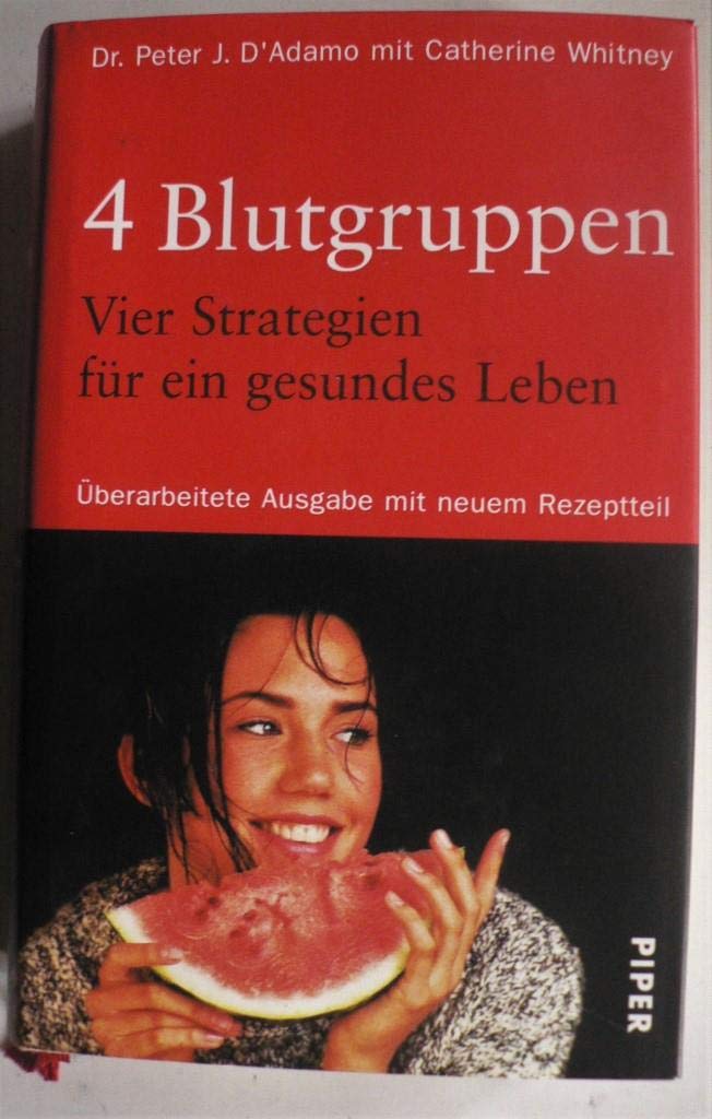 4 Blutgruppen. 4 Strategien für ein gesundes Leben: Mit neuem Rezeptteil Health, Nutrition & Fitness Books