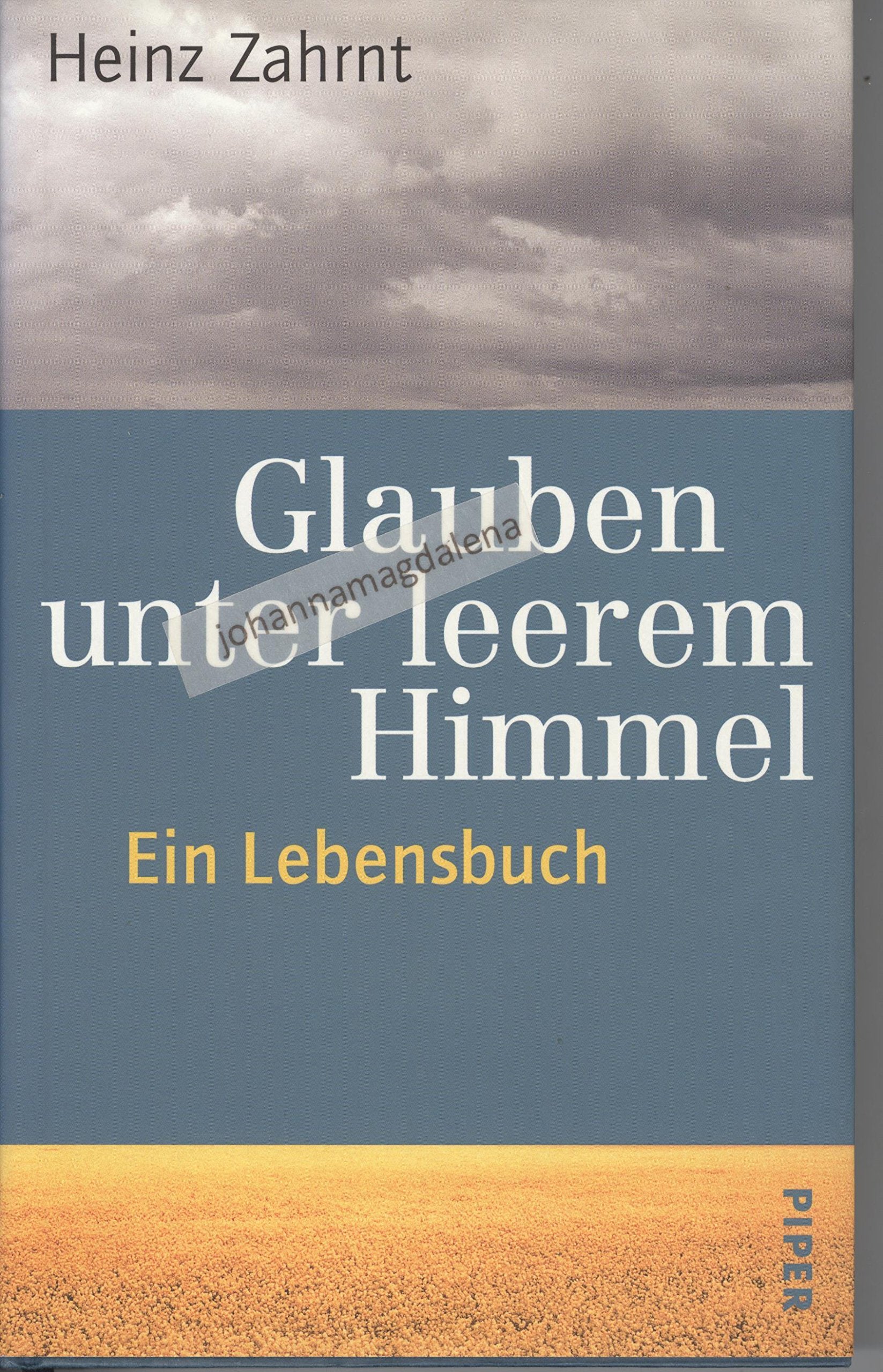 Glauben unter leerem Himmel: Ein Lebensbuch Religion & Esotericism