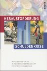 Herausforderung Schuldenkrise: Hrsg. v. d. Alfred Herrhausen Gesellschaft für internationalen Dialog. Law