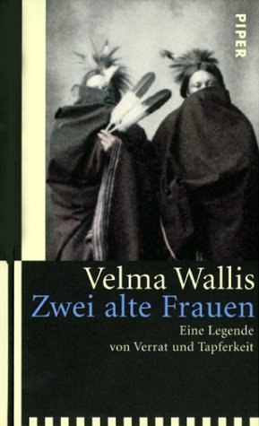 Zwei alte Frauen: Eine Legende von Verrat und Tapferkeit: Eine Legende von Tapferkeit und Verrat Classics